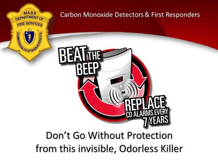 Don’t Go Without Protection from this invisible, Odorless Killer Carbon Monoxide Detectors & First Responders.
