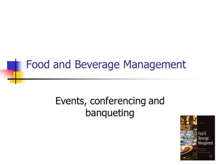 Food and Beverage Management Events, conferencing and banqueting.
