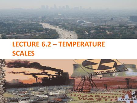 LECTURE 6.2 – TEMPERATURE SCALES. Today’s Learning Targets LT 5.3 – I can define what STP is on an exit ticket LT 5.4 – I can discuss how the kinetic.