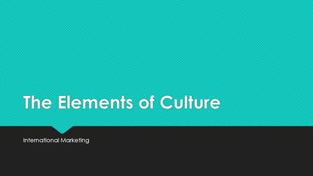 The Elements of Culture