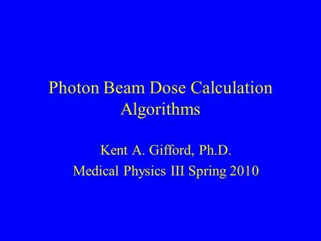 Photon Beam Dose Calculation Algorithms