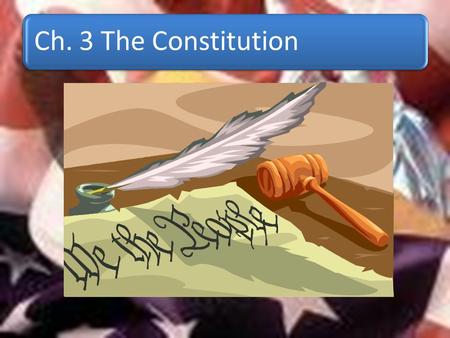 Ch. 3 The Constitution.