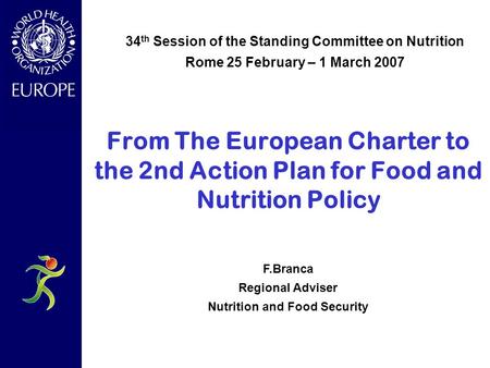 European Ministerial Conference on Counteracting Obesity Istanbul, Turkey 15-17 November 2006 From The European Charter to the 2nd Action Plan for Food.