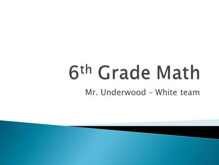Mr. Underwood – White team.  Family ◦ Wife – Kim (Southern’s PE teacher) ◦ Children – Jacob (7 th grade at Southern); Bryn and Reagan (5 th grade at.