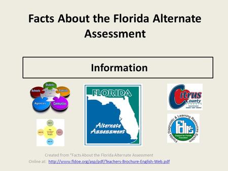 Facts About the Florida Alternate Assessment Created from “Facts About the Florida Alternate Assessment Online at: