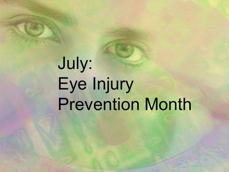 July: Eye Injury Prevention Month