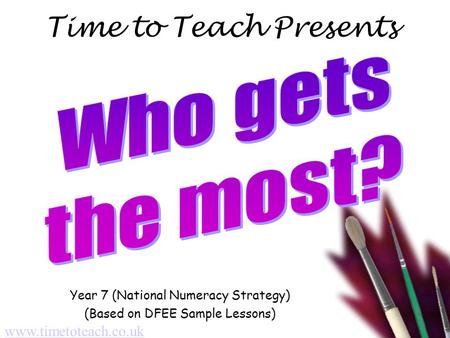 Time to Teach Presents Year 7 (National Numeracy Strategy) (Based on DFEE Sample Lessons) www.timetoteach.co.uk.