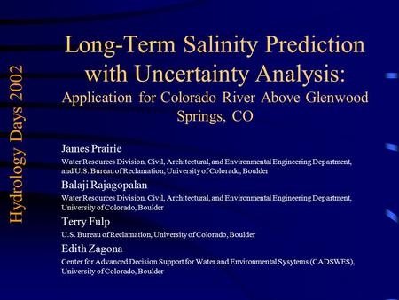 Long-Term Salinity Prediction with Uncertainty Analysis: Application for Colorado River Above Glenwood Springs, CO James Prairie Water Resources Division,