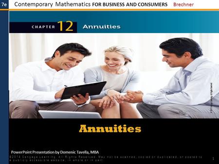 Annuities ©2014 Cengage Learning. All Rights Reserved. May not be scanned, copied or duplicated, or posted to a publicly accessible website, in whole or.