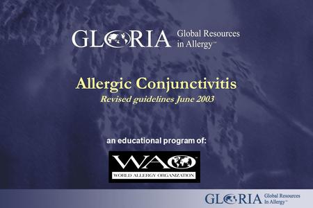 An educational program of: Allergic Conjunctivitis Revised guidelines June 2003.