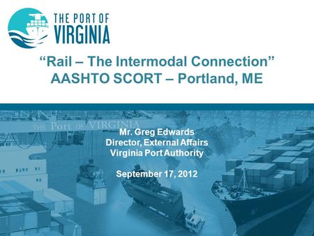 “Rail – The Intermodal Connection” AASHTO SCORT – Portland, ME