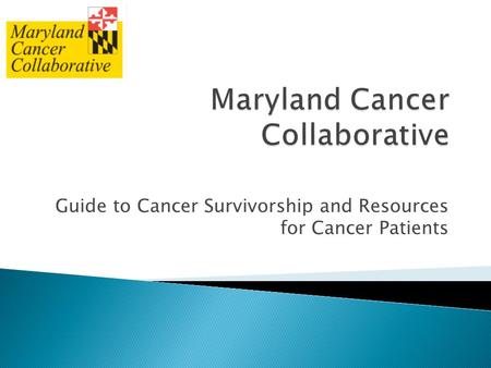 Guide to Cancer Survivorship and Resources for Cancer Patients.