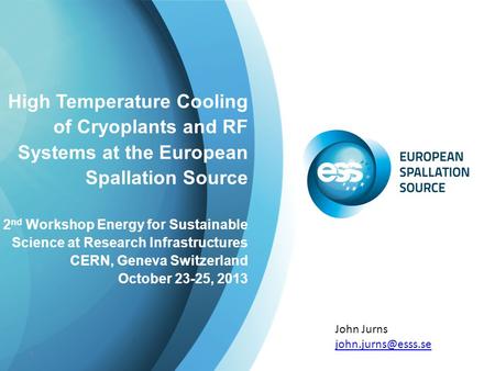 High Temperature Cooling of Cryoplants and RF Systems at the European Spallation Source 2 nd Workshop Energy for Sustainable Science at Research Infrastructures.