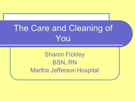 The Care and Cleaning of You