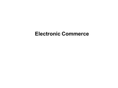 Electronic Commerce.