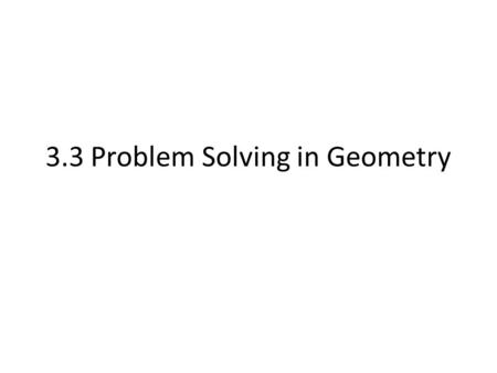 3.3 Problem Solving in Geometry