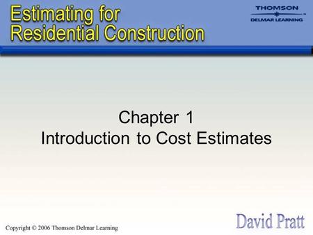 Chapter 1 Introduction to Cost Estimates What is an Estimate? An estimate is an evaluation of a future cost. A building cost estimate is an attempt to.