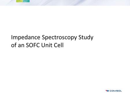 Impedance Spectroscopy Study of an SOFC Unit Cell