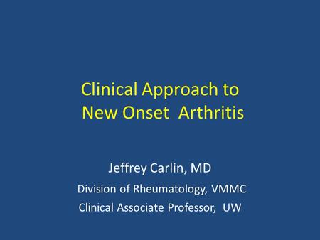 Clinical Approach to New Onset Arthritis