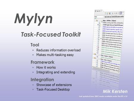 Tool Reduces information overload Makes multi-tasking easy Framework How it works Integrating and extending Integration Showcase of extensions Task-Focused.