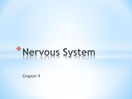 Nervous System Chapter 9.