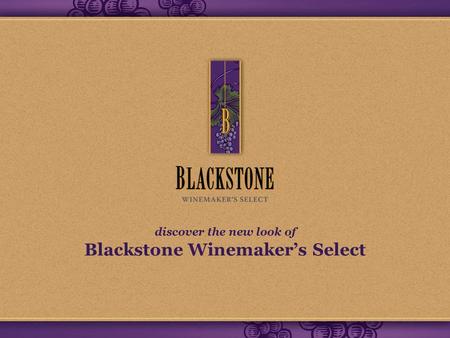 Discover the new look of Blackstone Winemaker’s Select.