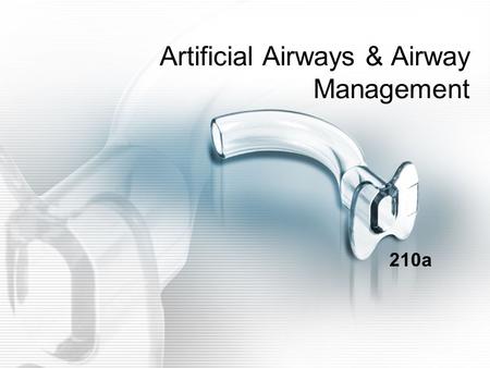 Artificial Airways & Airway Management