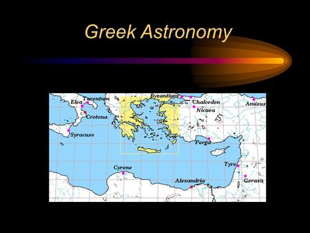 Greek Astronomy. Ancient View of the Cosmos  Universe is 2-D  All celestial objects attached to a sphere.  Celestial Sphere is close  Climb a high.