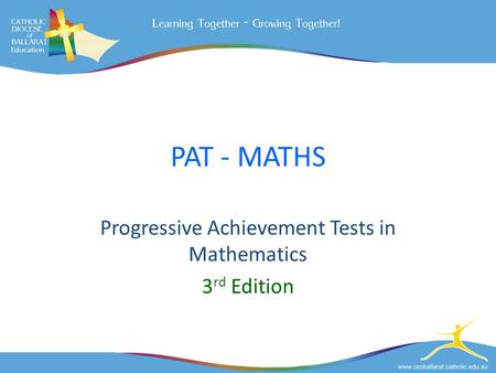 PAT - MATHS Progressive Achievement Tests in Mathematics 3 rd Edition.