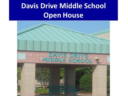 Davis Drive Middle School Open House