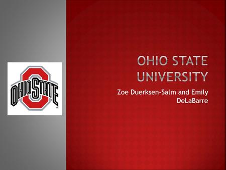 Zoe Duerksen-Salm and Emily DeLaBarre.  Distance – around 2,228 miles from Columbus, Ohio to San Diego, California.  Ohio State University is located.