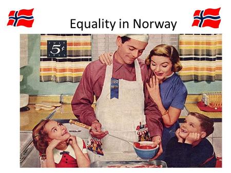 Equality in Norway. Short history introduction of Norway. Some «bits and pieces» from Norwegian laws A little bit of statistics.