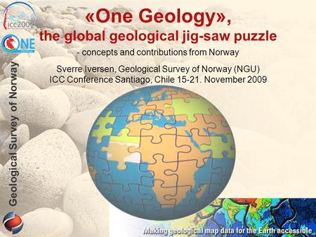 Geological Survey of Norway - concepts and contributions from Norway Sverre Iversen, Geological Survey of Norway (NGU) ICC Conference Santiago, Chile 15-21.
