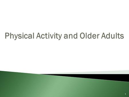 1.  What is physical activity?  Why is physical activity important?  Barriers to physical activity  Overcoming barriers  What types of activities.