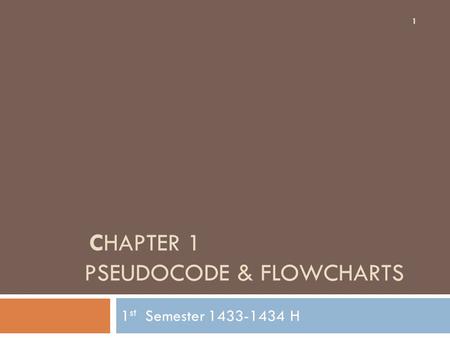 Chapter 1 Pseudocode & Flowcharts