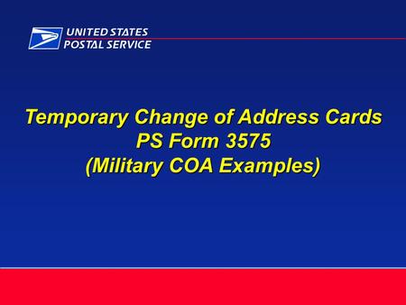 Temporary Change of Address Cards PS Form 3575 (Military COA Examples)