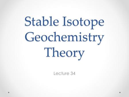 Stable Isotope Geochemistry Theory