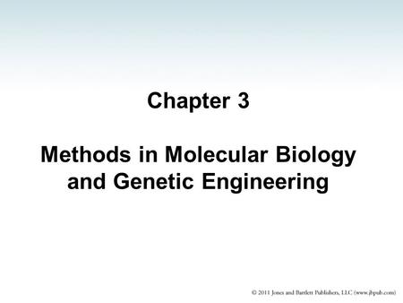 Chapter 3 Methods in Molecular Biology and Genetic Engineering.