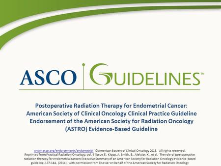 Www.asco.org/endorsements/endometrialwww.asco.org/endorsements/endometrial ©American Society of Clinical Oncology 2015. All rights reserved. Reprinted.