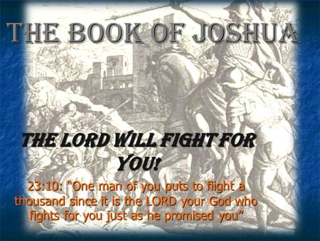 The Lord will fight for you!