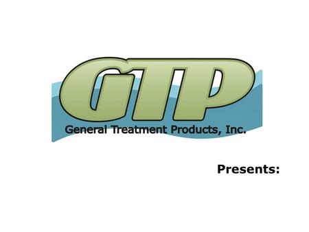 Presents: The Bold New Standard in Corrosion Monitoring General Treatment Products, Inc. Corrosion Coupon Racks December 2013.