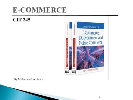 CIT 245 1 By Mohammed A. Saleh.  The Payment Revolution  Using Payment Cards Online  Smart Cards  Store-Value Cards  E-Micropayments  E-Checking.