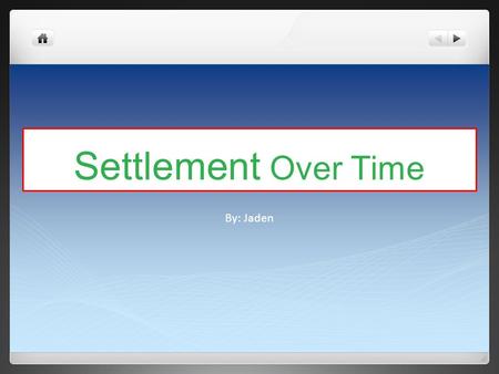 Settlement Over Time By: Jaden. Some Vocabulary CBD = Central Business District Linear = Town with lined shape. Dispersed = Town with each building far.