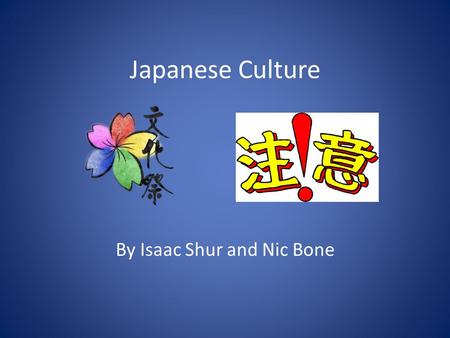 Japanese Culture By Isaac Shur and Nic Bone. Hierarchy in Japan Two main classes nobility and peasants Emperor and Shogun- most important nobles. Shogun.