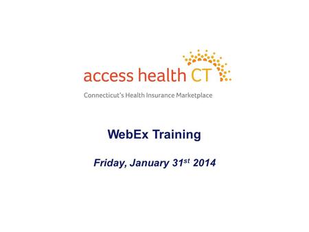 WebEx Training Friday, January 31 st 2014 1. - 2 - Agenda Clarification on Employer Coverage Disenrollment/Reimbursement In-House Patients providing Documentation.