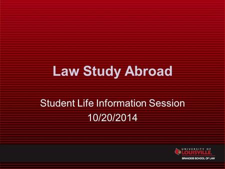 Law Study Abroad Student Life Information Session 10/20/2014.