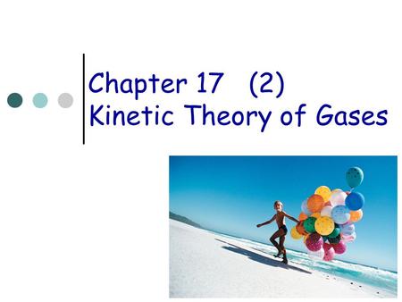 Chapter 17 (2) Kinetic Theory of Gases