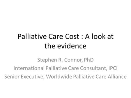 Palliative Care Cost : A look at the evidence