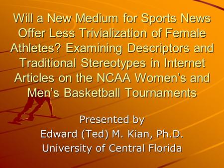 Will a New Medium for Sports News Offer Less Trivialization of Female Athletes? Examining Descriptors and Traditional Stereotypes in Internet Articles.