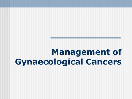 Management of Gynaecological Cancers. Gynaecological Cancers in NSW 1180 new cases in 2002 10% of all new cancer diagnoses Crude incidence rate 35.3 per.